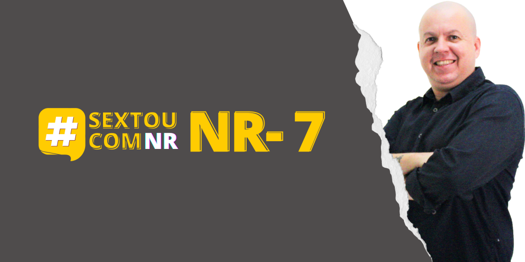#SextouComNR – Tudo que você precisa saber sobre a NR-7