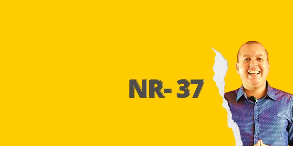 #SextouComNR – Tudo que você precisa saber sobre a NR-37