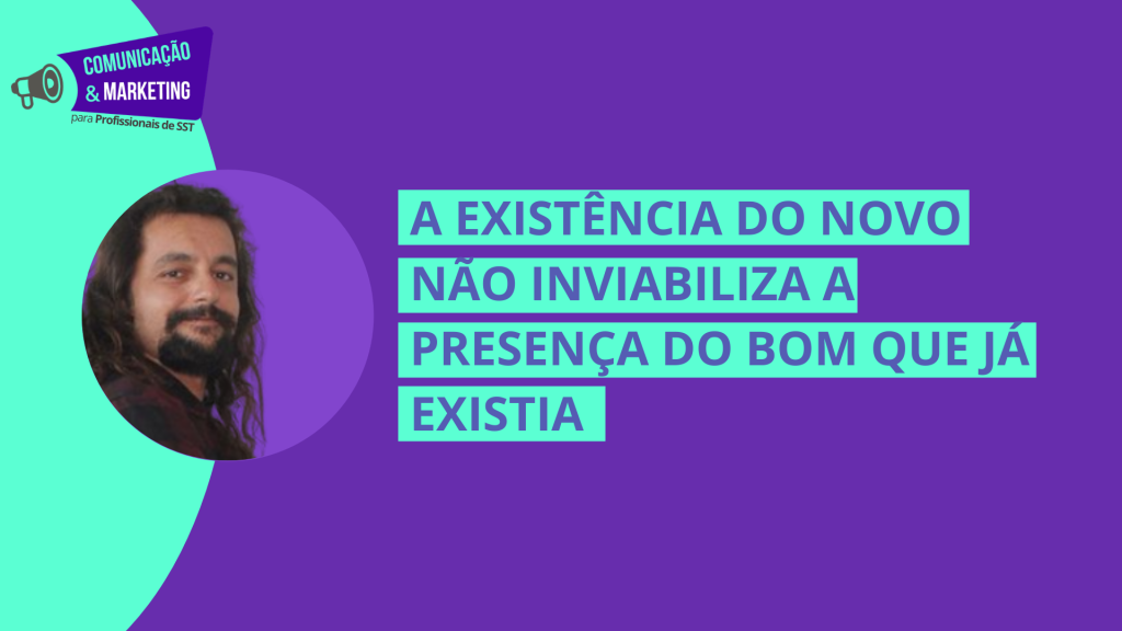 A existência do novo não inviabiliza a presença do bom que já existia